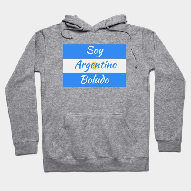 Soy Argentino Boludo Hoodie by MessageOnApparel